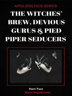 cover image of The Witches' Brew, Devious Gurus & Pied Piper Seducers Part 2